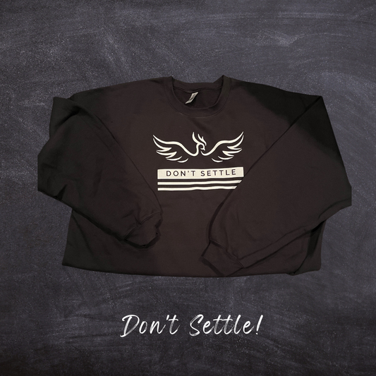 Don't Settle Pullover