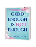 Good Enough Is NOT Enough Book