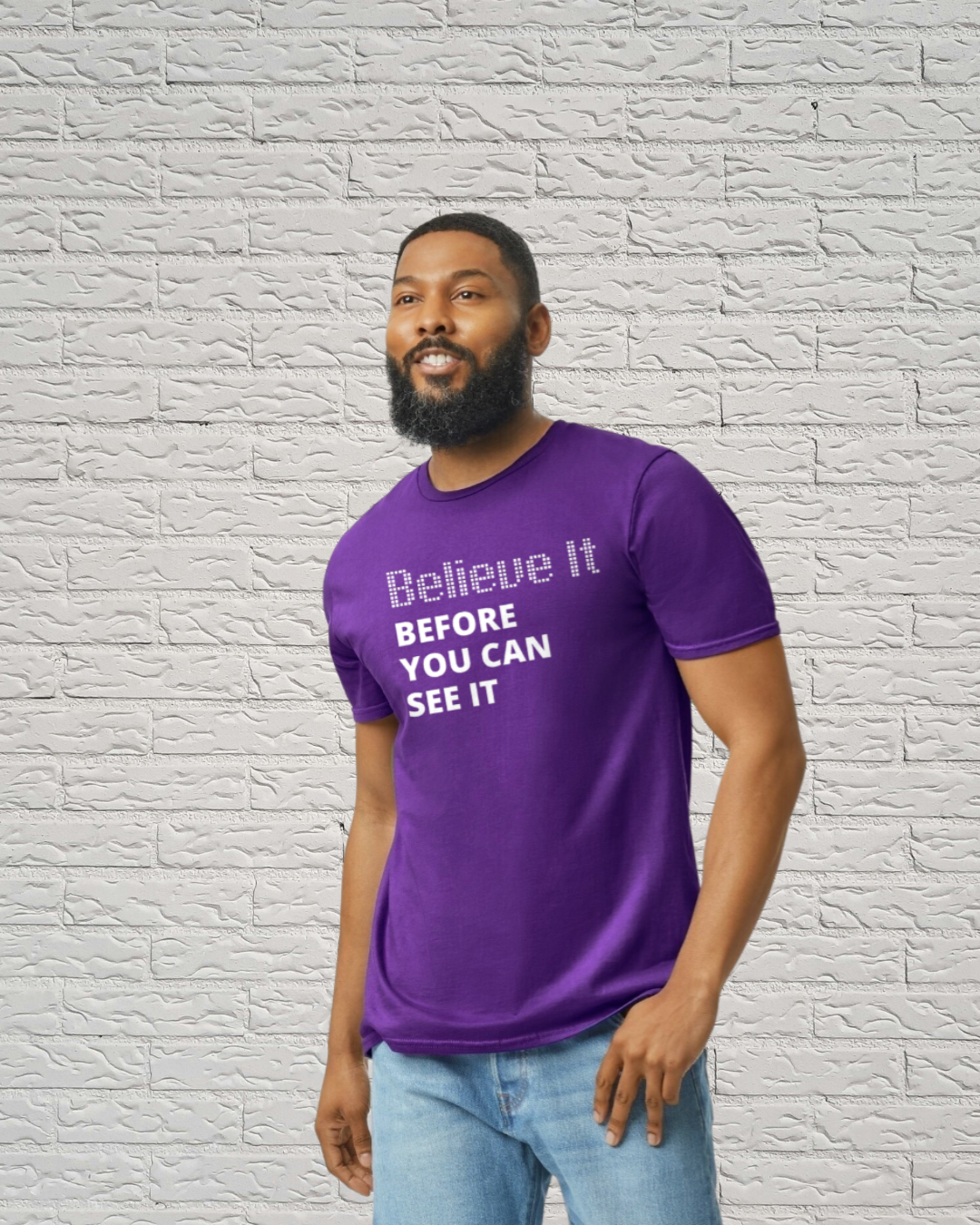 Believe It Before You See It Tee