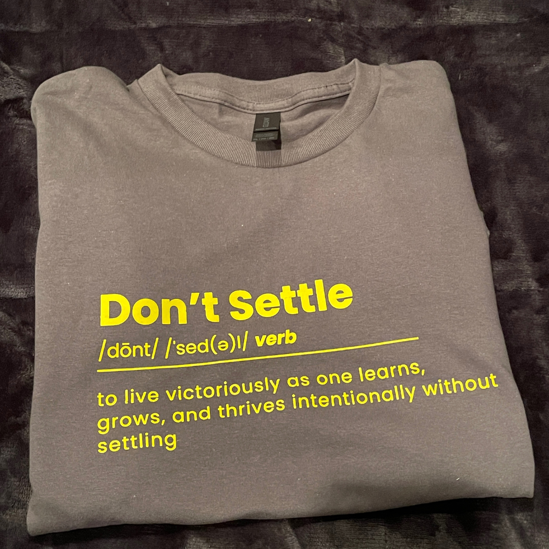 Don't Settle Definition Tee (stone)