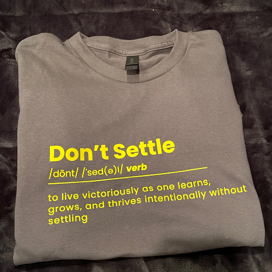 Don't Settle Definition Tee (stone)