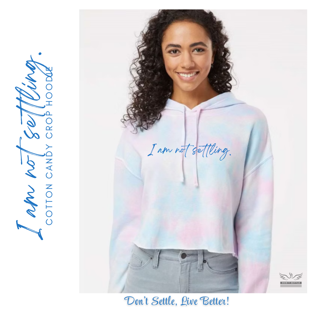 "I am not settling." Cotton Candy Crop Hoodie